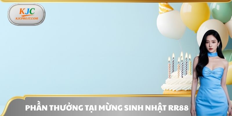 Phần thưởng tại mừng sinh nhật RR88