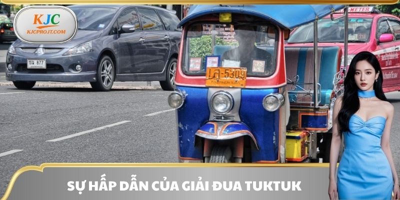 Sự hấp dẫn của giải đua Tuktuk